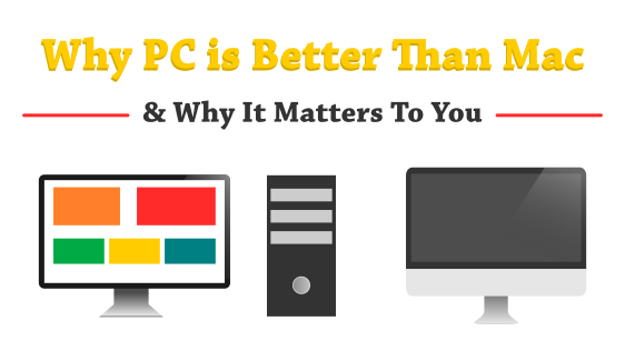 Why PC is Better Than Mac