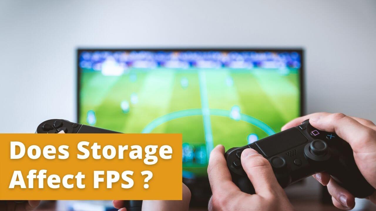 Does Storage Affect FPS
