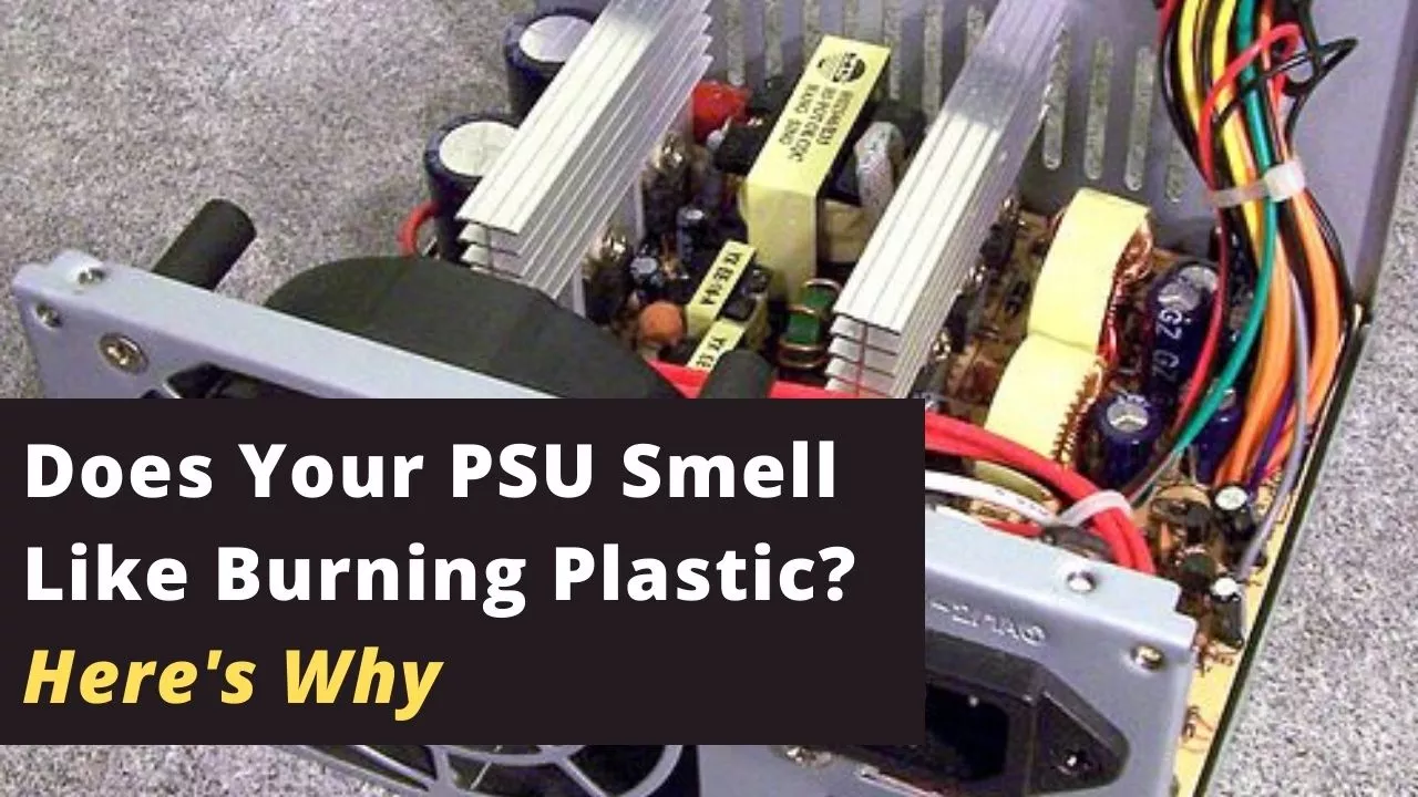 PSU smells like burning plastic